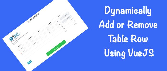 Dynamically Add or Remove Table Row Using VueJS